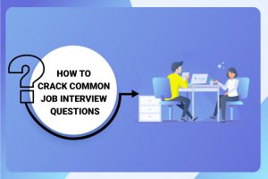 How To Crack Common Interview Questions - NSCHOOL Academy