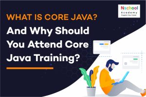 What is Core Java and Why Should You Attend Core Java Training?