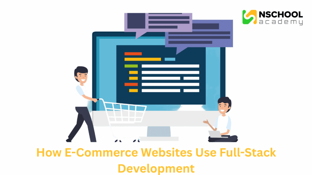 How E-Commerce Websites Use Full-Stack Development