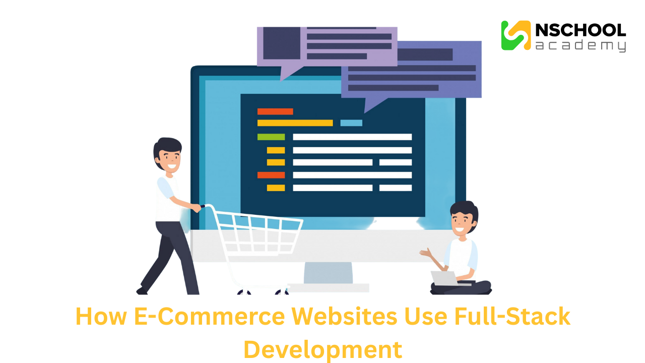 How E-Commerce Websites Use Full-Stack Development