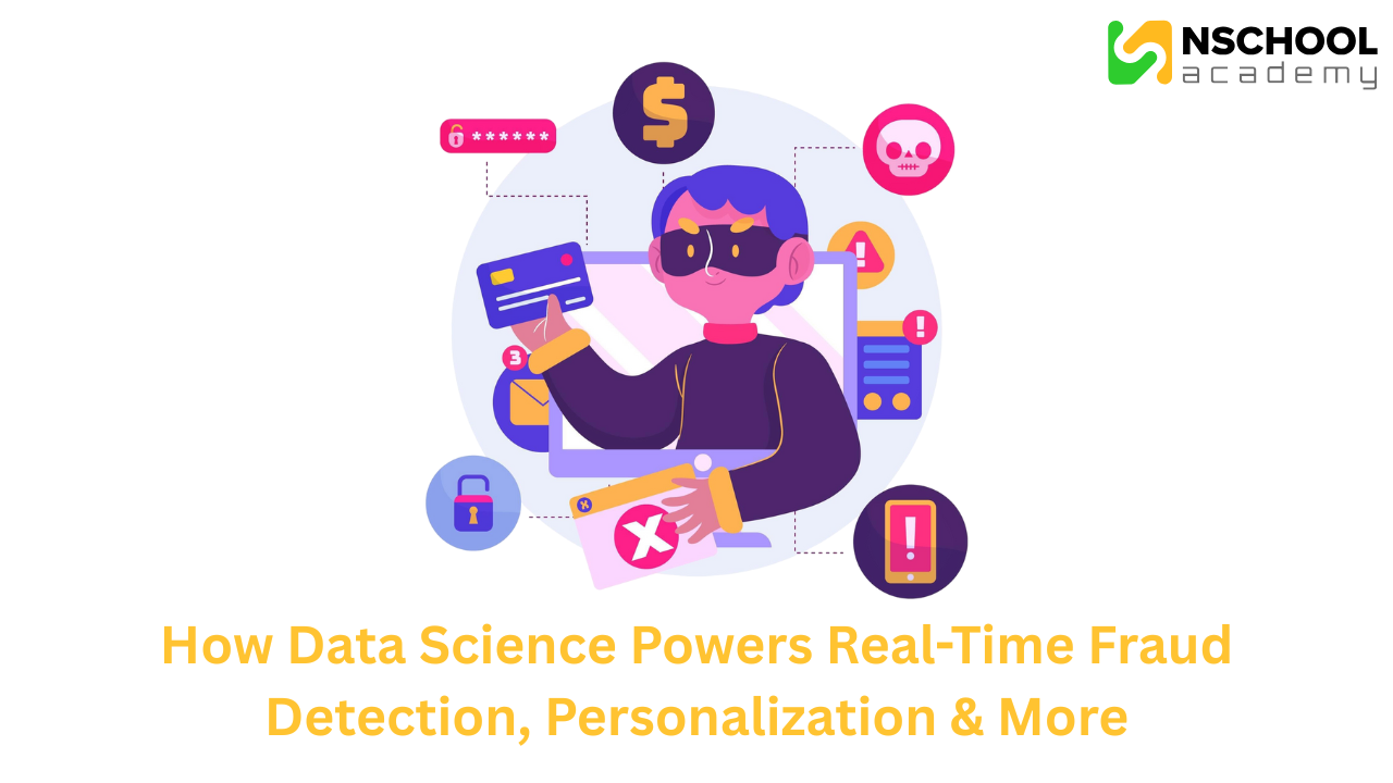 How Data Science Powers Real-Time Fraud Detection, Personalization & More