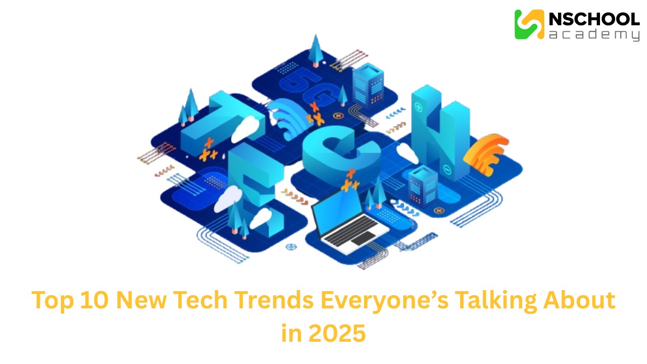 Top 10 New Tech Trends Everyone’s Talking About in 2025