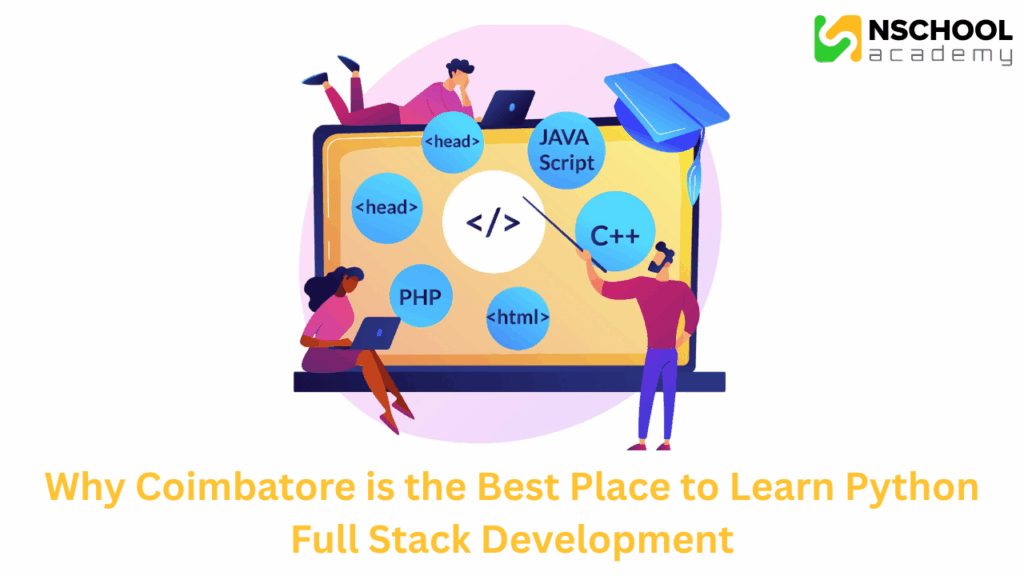 Why Coimbatore is the Best Place to Learn Python Full Stack Development