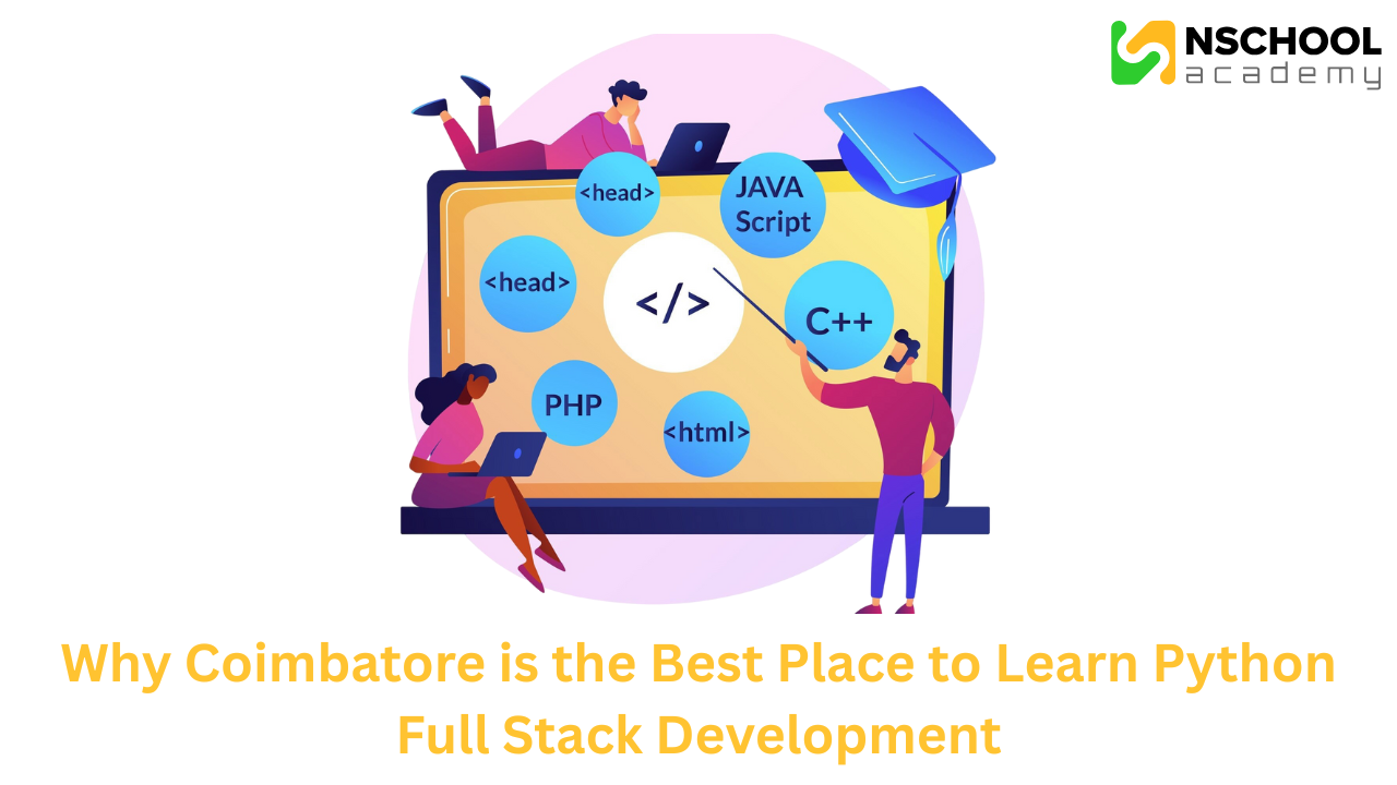 Why Coimbatore is the Best Place to Learn Python Full Stack Development